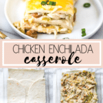 chicken enchilada casserole in a baking dish